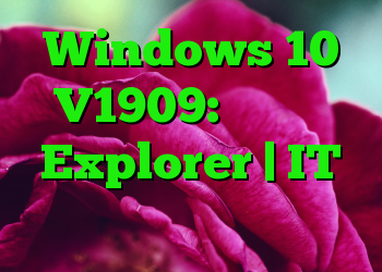 Windows 10 V1909: مشکلی با Explorer | IT متولد شده است