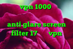 خرید vpn 1000 تومانی دانلود کانکشن سیسکو برای مک anti glare screen filter 17 خرید vpn گذرآنلاین