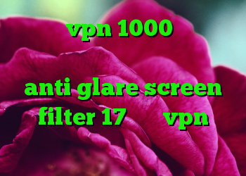 خرید vpn 1000 تومانی دانلود کانکشن سیسکو برای مک anti glare screen filter 17 خرید vpn گذرآنلاین