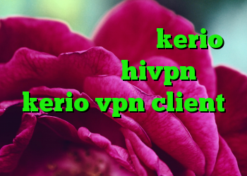 خرید فیلترشکن جدید kerio دانلود کانکشن hivpn خرید kerio vpn client ساکس تلگرام
