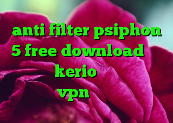 anti filter psiphon 5 free download کریو پارس لاین kerio کار نمیکنه خرید vpn تضمینی