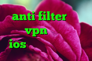 anti filter جدید خرید vpn پرسرعت برای ios کانکشن ساکس کریوش