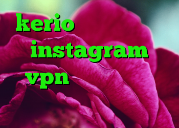 kerio کرک کریو وی پی instagram vpn دانلود کانکشن هوشمند اریا
