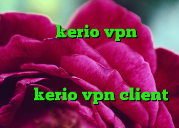 کانکشن kerio vpn برای اندروید طراحی کانکشن هوشمند دانلود کانکشن هوشمند برای اندروید خرید شارژ kerio vpn client