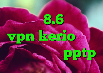 کریو 8.6 خرید vpn kerio سرویس دانلود کانکشن pptp