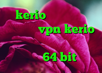 kerio رایگان اکانت جدیدترین vpn kerio فیلتر شکن دانلود کانکشن کریو 64 bit