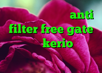 آنتی فیلتر پراکسی anti filter free gate سایت خرید kerio کانکشن هوشمند کریو