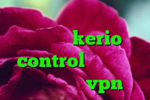 دانلود کانکشن جدید سیسکو راهنمای kerio control كريو حداد کانکشن تست vpn