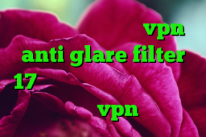 دانلود کانکشن رایگان vpn anti glare filter 17 دانلود انتی فیلتر هات اسپات اندروید خرید vpn گوشی اپل