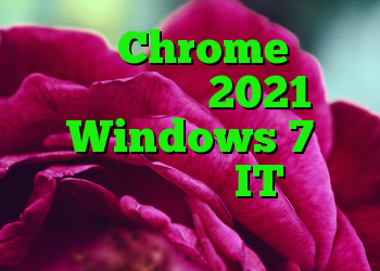 مرورگر Chrome حداقل در اواسط سال 2021 از Windows 7 پشتیبانی می کند IT متولد می شود