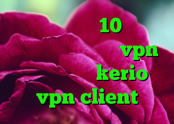 کانکشن ویندوز 10 کانکشن تست کریو جدیدترین vpn خرید اشتراک kerio vpn client
