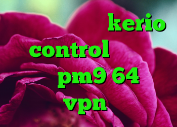 کریو خرید فروش kerio control دانلود کانکشن pm9 64 بیتی فروش vpn قانونی