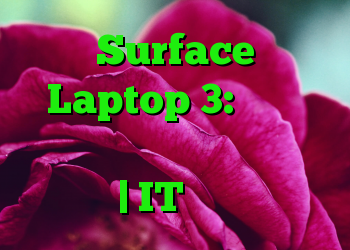Surface Laptop 3: آیا یک خطای سریال باعث ایجاد صفحه می شود؟ | IT متولد می شود