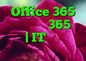 Office 365 مایکروسافت 365 می شود | IT متولد می شود